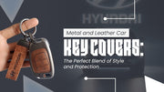 Metal and Leather Car Key Covers: The Perfect Blend of Style and Protection